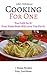 Cooking for One: You CAN do it!! Your Taste Buds Will Love You For It! +Bonus Recipes Easy, Nutritious