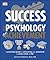 Success The Psychology of Achievement: A practical guide to unlocking the potential in every area of life (Psychology Of...)