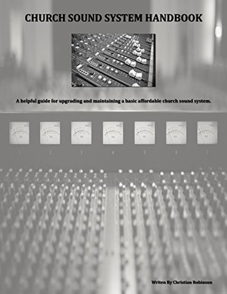 Church Sound System Handbook: Why Your Sound System Sucks! (Kindle Edition)
