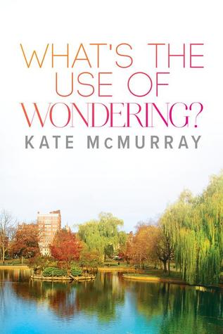 What's the Use of Wondering? (WMU, #2)