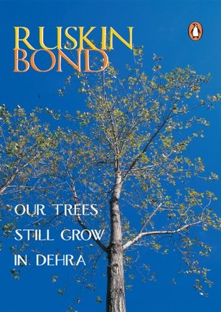 OUR TREES STILL GROW IN DEHRA
