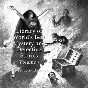 Library of the World's Best Mystery and Detective Stories (Volume 3)
