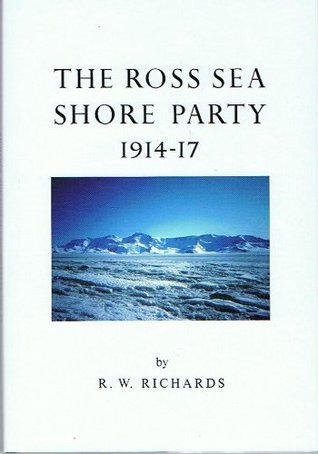 The Ross Sea Shore Party 1914-17 (Hardcover)