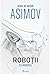 Roboții I. Eu, Robotul (Rob...