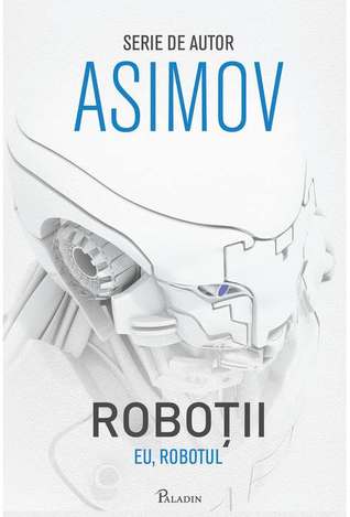 Roboții I. Eu, Robotul (Roboții, #1)
