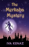 The Merkaba Mystery by Iva Kenaz