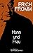 Mann und Frau by Erich Fromm