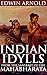 INDIAN IDYLLS FROM THE SANSKRIT OF THE MAHÂBHÂRATA (Annotated Hinduism rituals and practices): Two volumes of epic poems, Mahâbhârata and Râmâyana contain almost all the history of ancient India