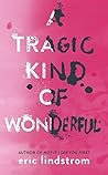 A Tragic Kind of ...