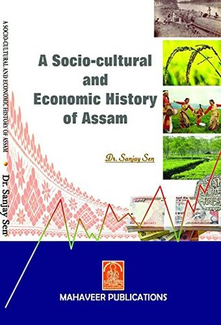 A Socio-Cultural & Economic History of Assam (Paperback)
