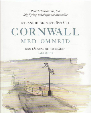 Strandhugg och strövtåg i Cornwall med omnejd: den långsamme resenären