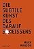 Die subtile Kunst des darauf Scheißens
