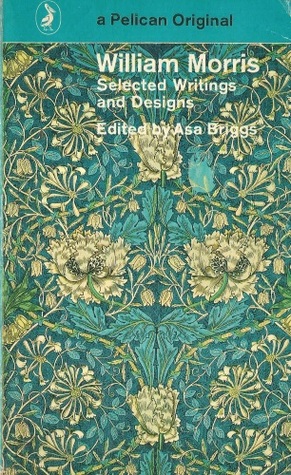 William Morris: Selected Writings and Designs (Paperback)