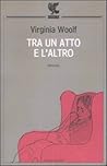 Tra un atto e l'altro by Virginia Woolf