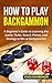 How to Play Backgammon: A B...