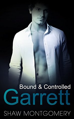 Garrett (Bound & Controlled, #1)