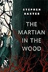 The Martian in the Wood by Stephen Baxter