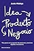 Idea, Producto y Negocio: T...