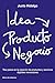 Idea, Producto y Negocio by Justo Hidalgo