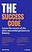 The Success Code: Learn the secrets of the ultra successful geniuses in history