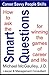 How to Ask the SMART QUESTIONS for Winning the Games of Career and Life (Career Savvy People Skills Book 1)