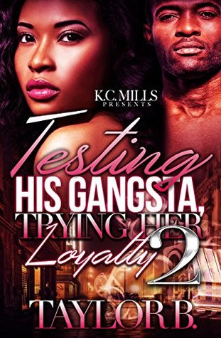 Testing His Gangsta Trying Her Loyalty 2 (Kindle Edition)