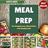 Meal Prep: For Weight Loss, Vibrant Skin And Heathy Hair Meal Prep: For Weight Loss, Vibrant Skin And Heathy Hair