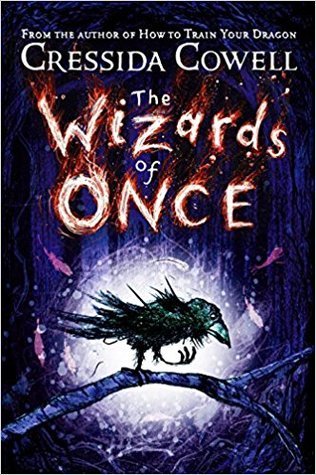The Wizards Of Once The Wizards Of Once 1 By Cressida Cowell The Wizards Of Once The Wizards Of Once 1 By Cressida Cowell