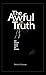 The Awful Truth: for those ...