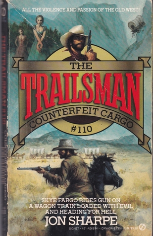 Counterfeit Cargo (The Trailsman #110)