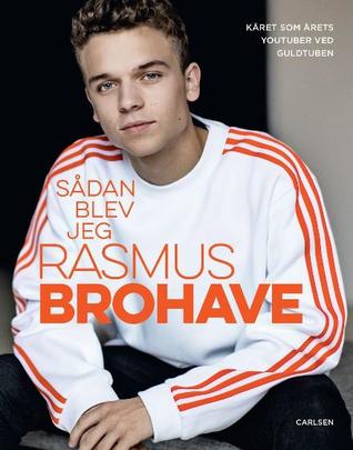 Sådan blev jeg Rasmus Brohave (Hardcover)