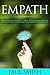 Empath: The Power Of Empathy: How To Use Your Empath’s Gift And Live Strong, Fruitful And Successful Life