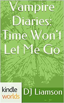 Time Won't Let Me Go (The Vampire Diaries; Season 5 #2)