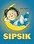 Sipsik by Eno Raud Sipsik by Eno Raud