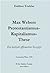 Max Webers Protestantismus-Kapitalismus-These. Ein kritisch affirmatives Exzerpt (German Edition)