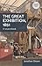 The Great Exhibition, 1851:...