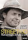 Streetkid. Fluch und Segen, ein Kelly zu sein by Jimmy Kelly