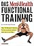 Das Men's Health Functional Training: Über 170 Übungen & Workouts für Ihre persönliche Bestform beim Sport & im Alltag (German Edition)