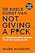 De edele kunst van not giving a f*ck