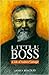 Little Boss: A Life of Andr...