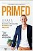 PRIMED: YOUR GUIDE TO BUILD...