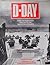 D-DAY: FROM THE NORMANDY BEACHES TO THE LIBERATION OF FRANCE