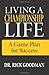 Living a Championship Life by Rick Goodman