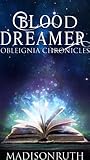 Blood Dreamer by Madison Ruth