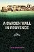 A Garden Wall In Provence