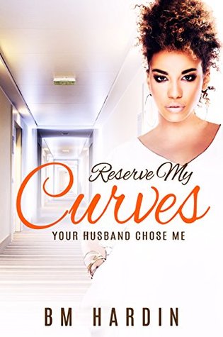 Reserve My Curves: Your Husband Chose Me (Kindle Edition)