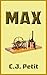 Max by C.J. Petit