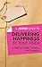 A Joosr Guide to... Delivering Happiness by Tony Hsieh: A Path to Profits, Passion, and Purpose
