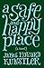 A Safe and Happy Place by James Howard Kunstler