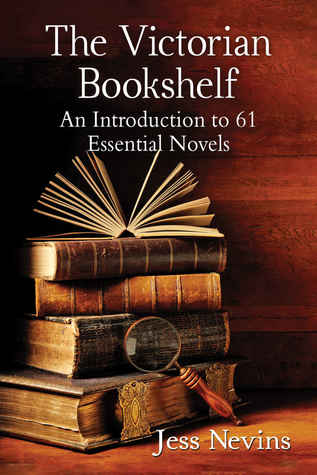The Victorian Bookshelf: An Introduction to 61 Essential Novels (Paperback)